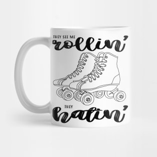 Roller Skates - They See Me Rollin Mug